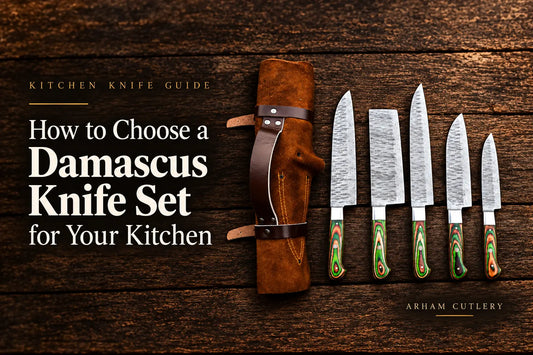 How to Choose a Damascus Knife Set for Your Kitchen Arham Cutlery